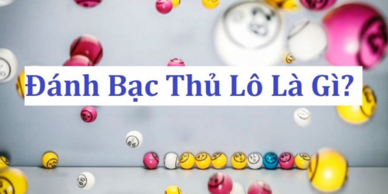 Sơ lược về khái niệm Bạch thủ lô